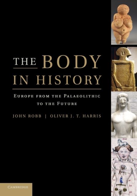The Body in History : Europe from the Palaeolithic to the Future