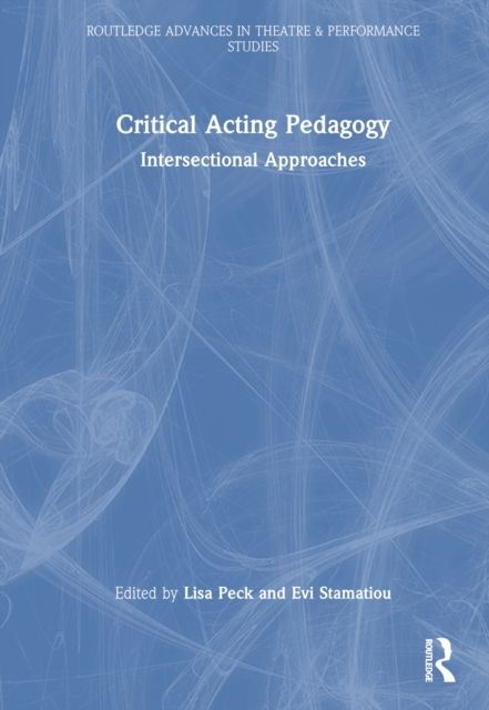 Critical Acting Pedagogy : Intersectional Approaches