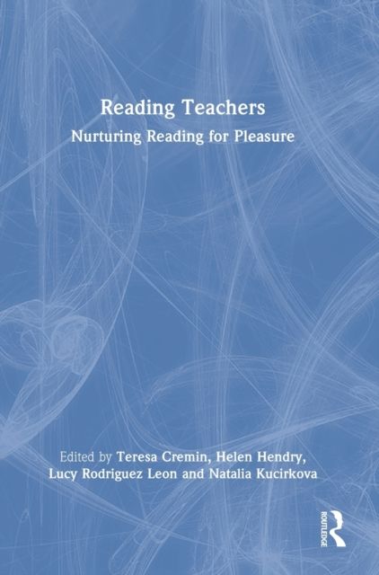 Reading Teachers : Nurturing Reading for Pleasure