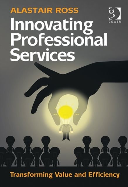 Forsidebilde av Innovating Professional Services : Transforming Value and Efficiency
