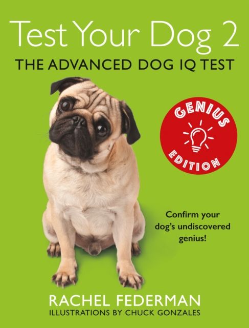 Test Your Dog 2: Genius Edition : Confirm Your Dog's Undiscovered Genius!