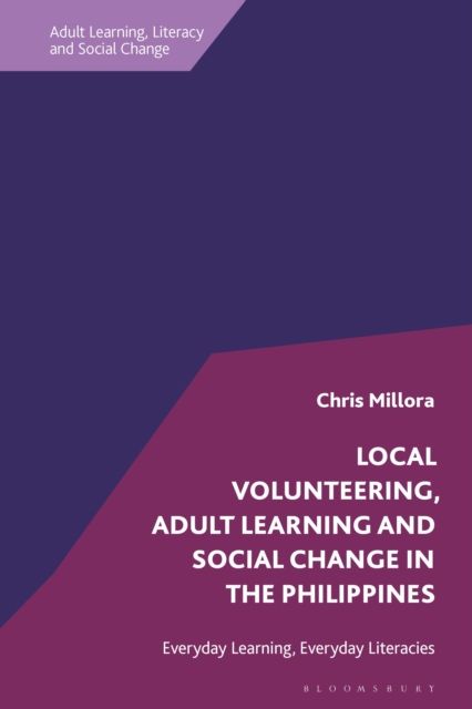 Local Volunteering, Adult Learning and Social Change in the Philippines : Everyday Learning, Everyday Literacies