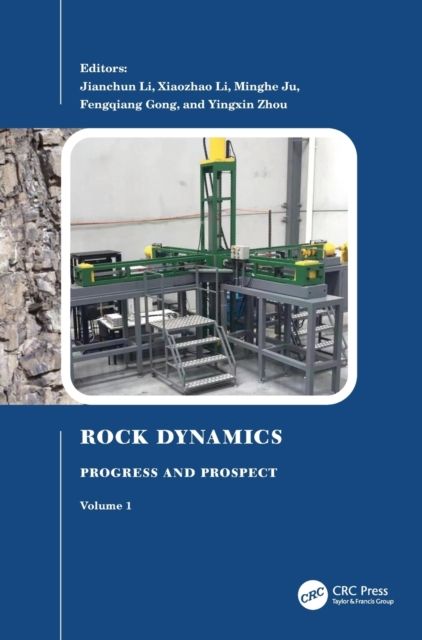 Rock Dynamics: Progress and Prospect, Volume 1 : Proceedings of the Fourth International Conference on Rock Dynamics And Applications (RocDyn-4, 17–19 August 2022, Xuzhou, China)