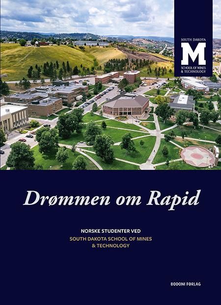 Drømmen om Rapid : norske studenter ved South Dakota School of Mines & Technology