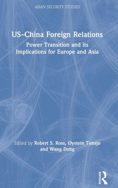 US–China Foreign Relations : Power Transition and its Implications for Europe and Asia