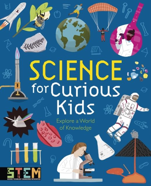 Science for Curious Kids : Explore a World of Knowledge