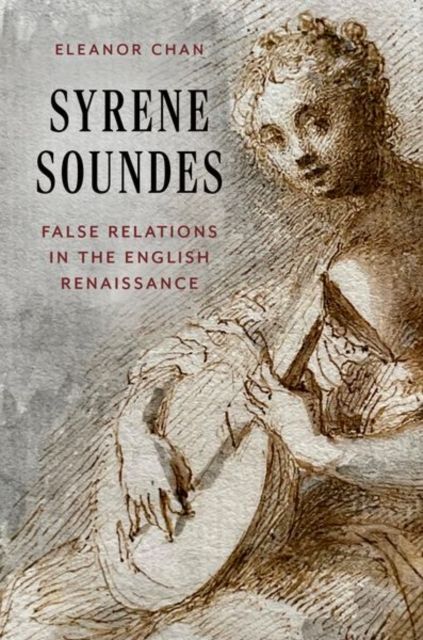 Syrene Soundes : False Relations in the English Renaissance