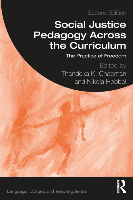 Social Justice Pedagogy Across the Curriculum : The Practice of Freedom