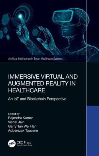 Immersive Virtual and Augmented Reality in Healthcare : An IoT and Blockchain Perspective