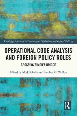 Operational Code Analysis and Foreign Policy Roles : Crossing Simon’s Bridge