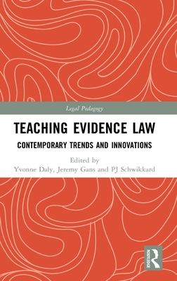 Teaching Evidence Law : Contemporary Trends and Innovations