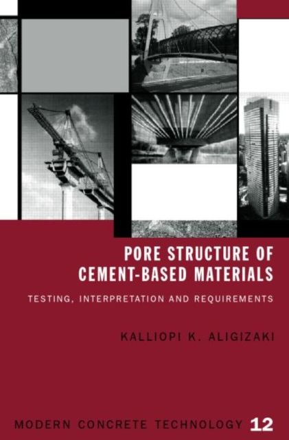 Pore Structure of Cement-Based Materials : Testing, Interpretation and Requirements