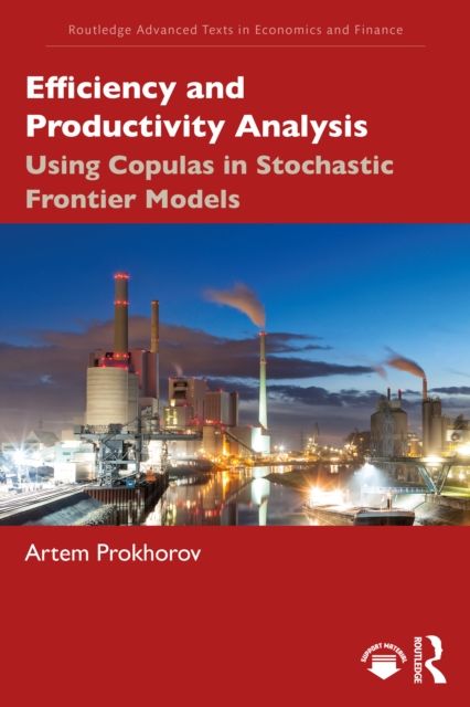 Efficiency and Productivity Analysis : Using Copulas in Stochastic Frontier Models