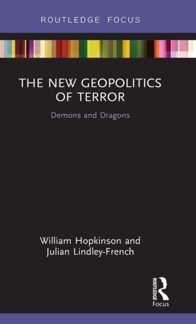 The New Geopolitics of Terror : Demons and Dragons