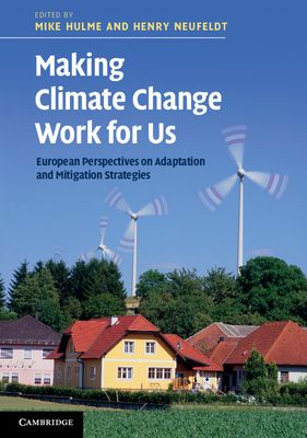 Making Climate Change Work for Us : European Perspectives on Adaptation and Mitigation Strategies