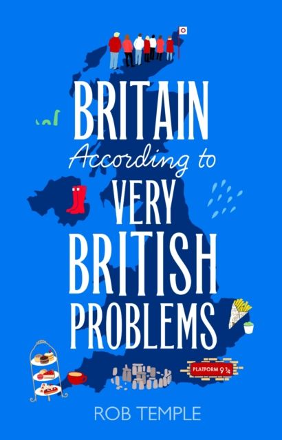 Britain According to Very British Problems : the new book from Britain's favourite humour brand