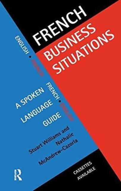 French Business Situations : A Spoken Language Guide