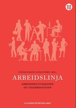 Arbeidslinja : arbeidsmotivasjonen og velferdsstaten