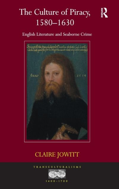 The Culture of Piracy, 1580?1630 : English Literature and Seaborne Crime