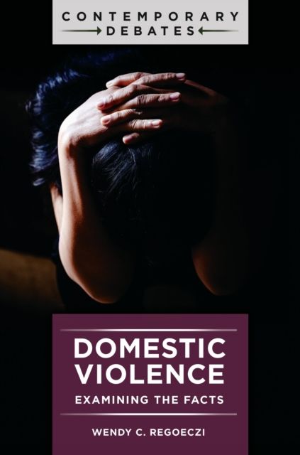Domestic Violence : Examining the Facts