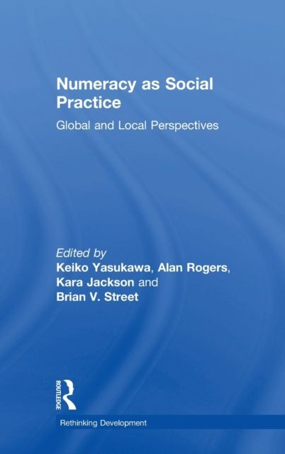 Numeracy as Social Practice : Global and Local Perspectives