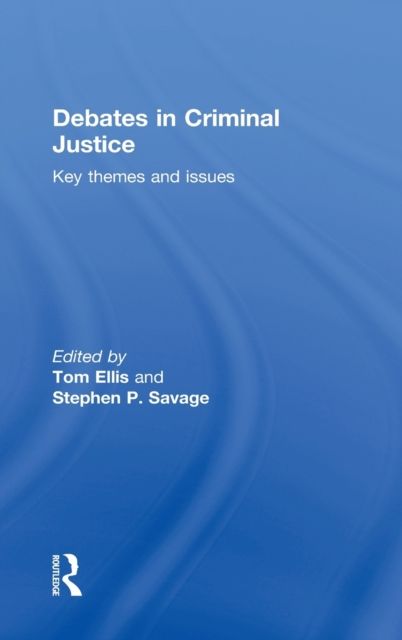 Debates in Criminal Justice : Key Themes and Issues