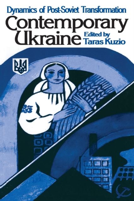 Contemporary Ukraine : Dynamics of Post-Soviet Transformation
