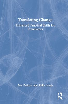 Translating Change : Enhanced Practical Skills for Translators