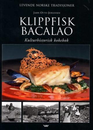 Klippfisk, bacalao : kulturhistorisk kokebok