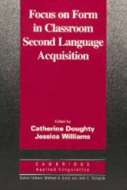 Focus on Form in Classroom Second Language Acquisition