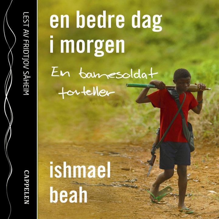 En bedre dag i morgen : en barnesoldat forteller