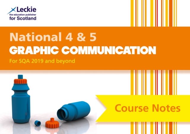 National 4/5 Graphic Communication : Comprehensive Textbook to Learn Cfe Topics