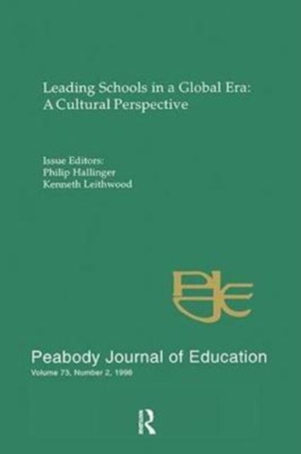 Leading Schools in a Global Era : A Cultural Perspective: A Special Issue of the Peabody Journal of Education