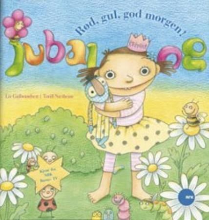 Jubalong : rød, gul, god morgen!