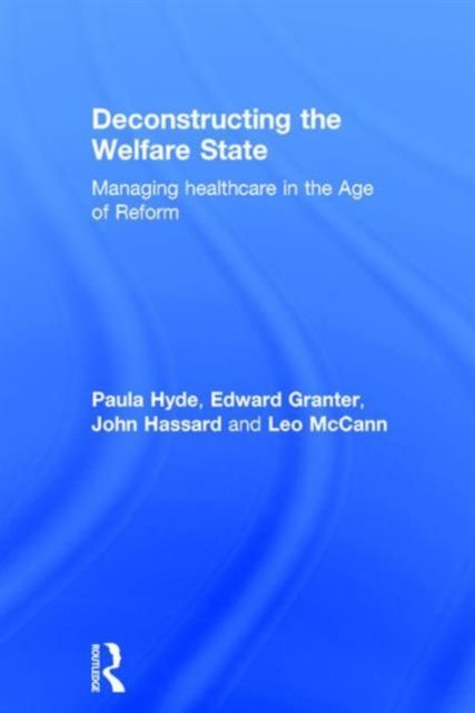 Deconstructing the Welfare State : Managing Healthcare in the Age of Reform