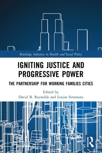 Igniting Justice and Progressive Power : The Partnership for Working Families Cities