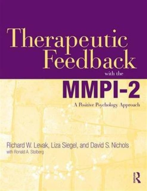 Therapeutic Feedback with the MMPI-2 : A Positive Psychology Approach