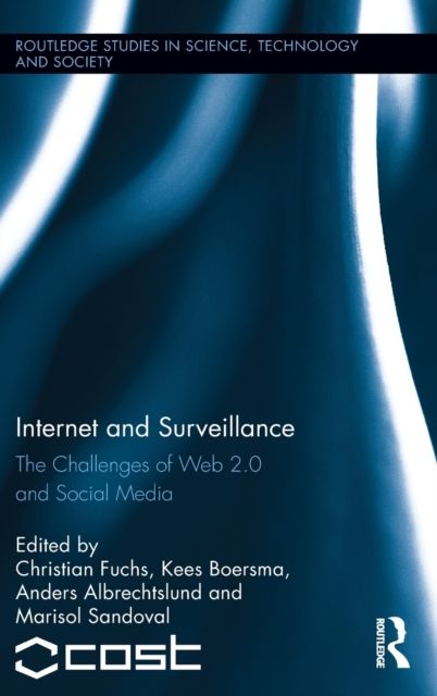 Internet and Surveillance : The Challenges of Web 2.0 and Social Media