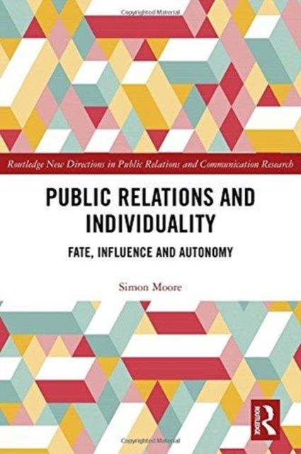 Public Relations and Individuality : Fate, Technology and Autonomy