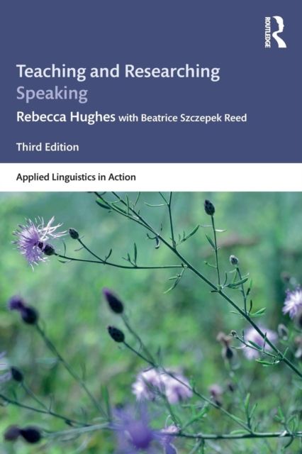 Teaching and Researching Speaking : Third Edition