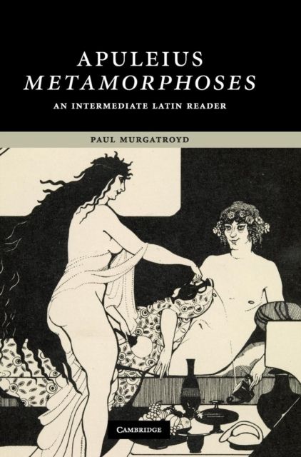 Apuleius: Metamorphoses : An Intermediate Latin Reader