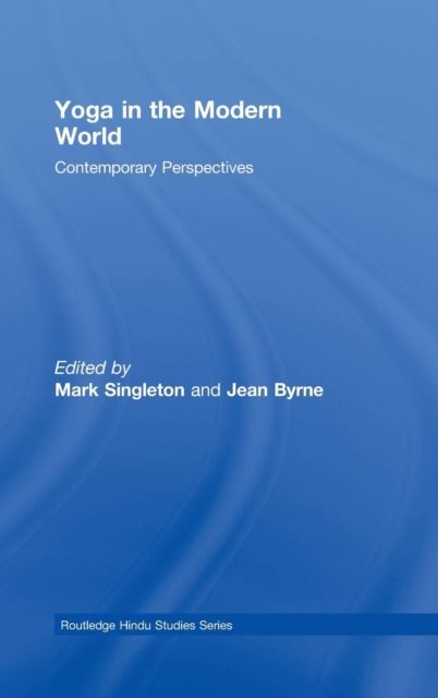Yoga in the Modern World : Contemporary Perspectives