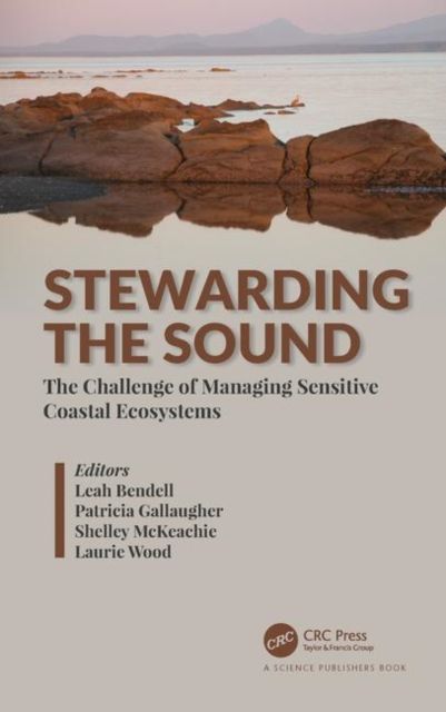 Stewarding the Sound : The Challenge of Managing Sensitive Coastal Ecosystems