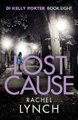 Lost Cause : An addictive and gripping crime thriller
