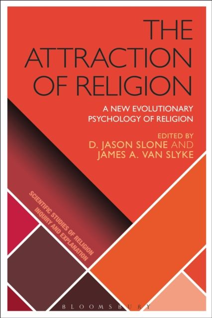 The Attraction of Religion : A New Evolutionary Psychology of Religion