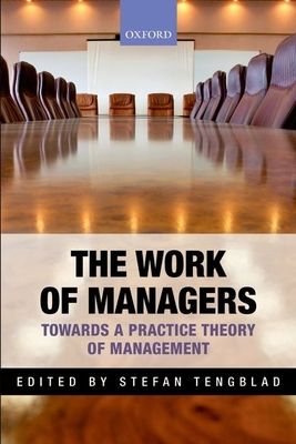 Forsidebilde av The Work of Managers : Towards a Practice Theory of Management