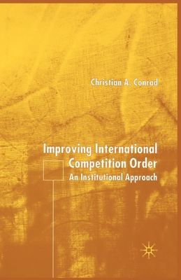 Improving International Competition Order : An Institutional Approach