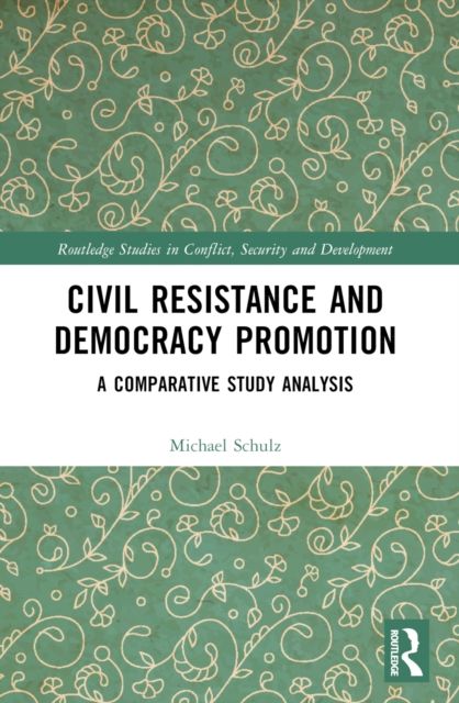 Civil Resistance and Democracy Promotion : A Comparative Study Analysis