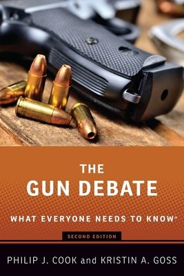 The Gun Debate : What Everyone Needs to Know®