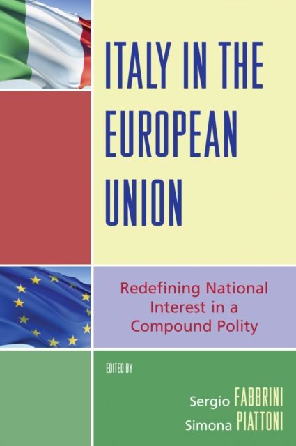 Italy in the European Union : Redefining National Interest in a Compound Polity